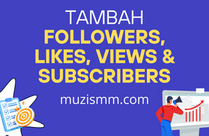 tambah follower, likes, komen, subscriber